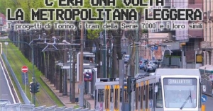 C&#039;era una volta la Metropolitana Leggera