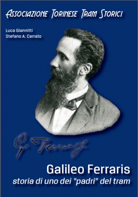Galileo Ferraris. Storia di uno dei &quot;padri&quot; del tram (2013)